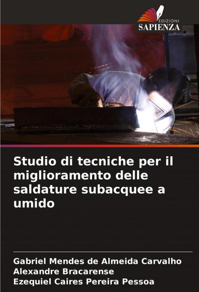 Studio di tecniche per il miglioramento delle saldature subacquee a umido