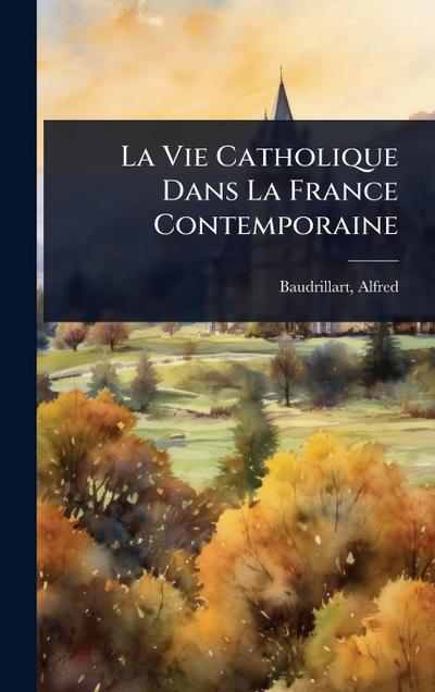La Vie Catholique Dans La France Contemporaine