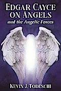 Edgar Cayce on Angels and the Angelic Forces