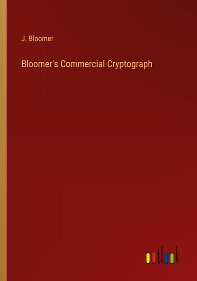 Bloomer’s Commercial Cryptograph