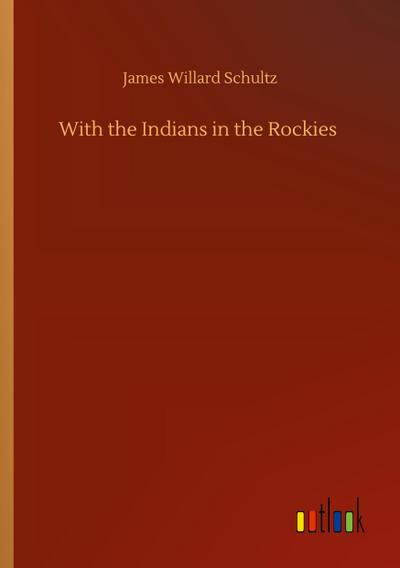 With the Indians in the Rockies