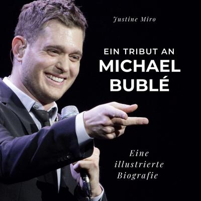 Ein Tribut an <br> Michael Bublé