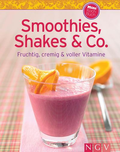 Smoothies, Shakes & Co. (Minikochbuch)