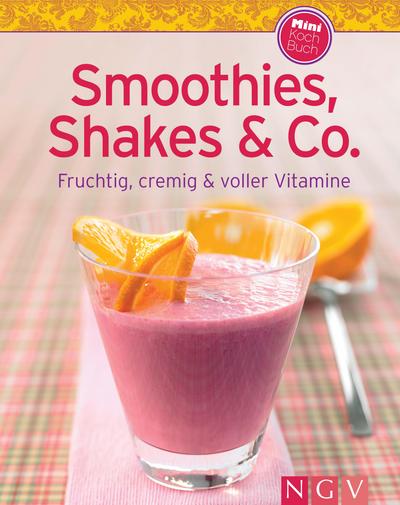 Grüneklee, S: Smoothies, Shakes & Co. (Minikochbuch)