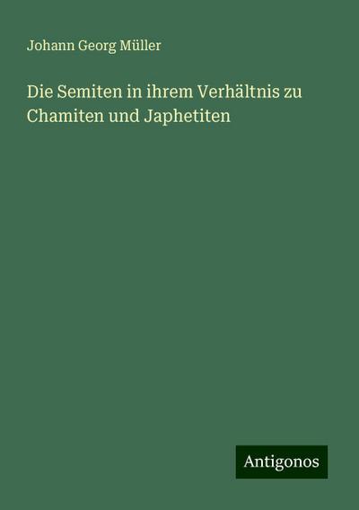 Die Semiten in ihrem Verhältnis zu Chamiten und Japhetiten