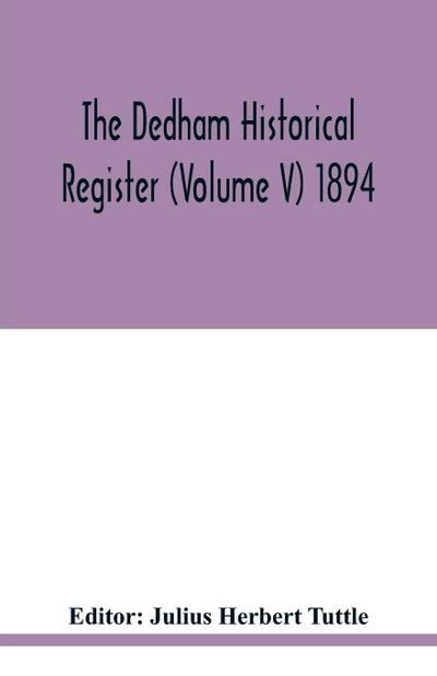 The Dedham historical register (Volume V) 1894