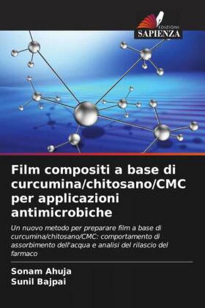 Film compositi a base di curcumina/chitosano/CMC per applicazioni antimicrobiche