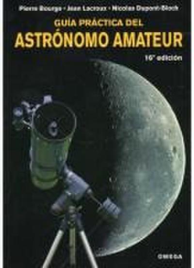 Guía práctica del astrónomo amateur