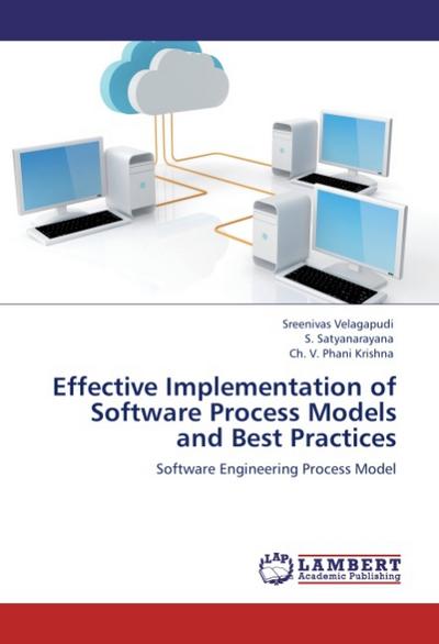 Effective Implementation of Software Process Models and Best Practices
