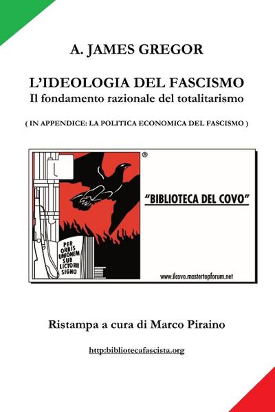 L’IDEOLOGIA DEL FASCISMO - il fondamento razionale del totalitarismo