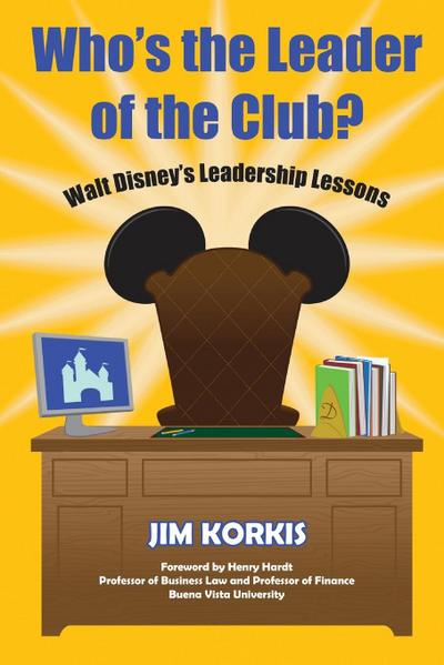Who’s the Leader of the Club? Walt Disney’s Leadership Lessons