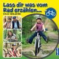 Lass dir was vom Rad erzählen