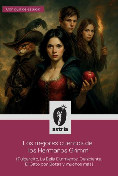 Los mejores cuentos de los Hermanos Grimm (Pulgarcito, La Bella Durmiente, Cenicienta, El Gato con Botas y muchos más)