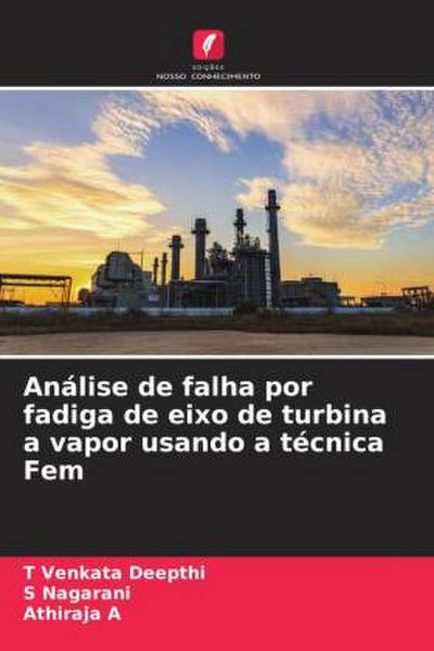 Análise de falha por fadiga de eixo de turbina a vapor usando a técnica Fem
