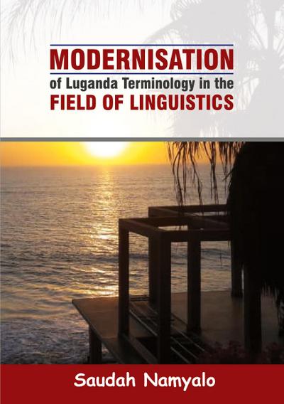 Modernisation of Luganda Terminology in the Field of Linguistics