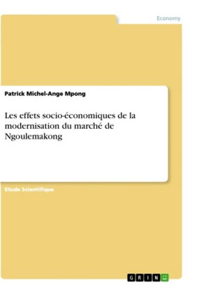Les effets socio-économiques de la modernisation du marché de Ngoulemakong