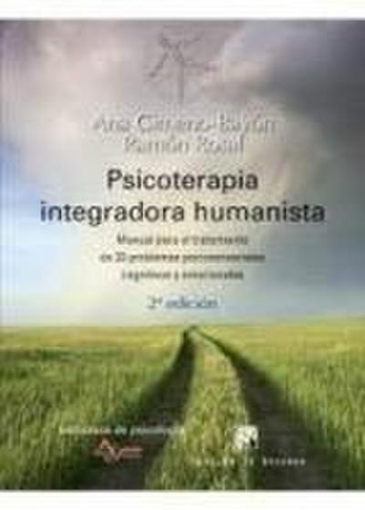Psicoterapia integradora humanística : manual para el tratamiento de problemas psicosensoriales, cognitivos y emocionales