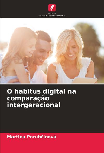 O habitus digital na comparação intergeracional - Martina Porub¿inová