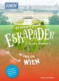 52 kleine & große Eskapaden in und um Wien