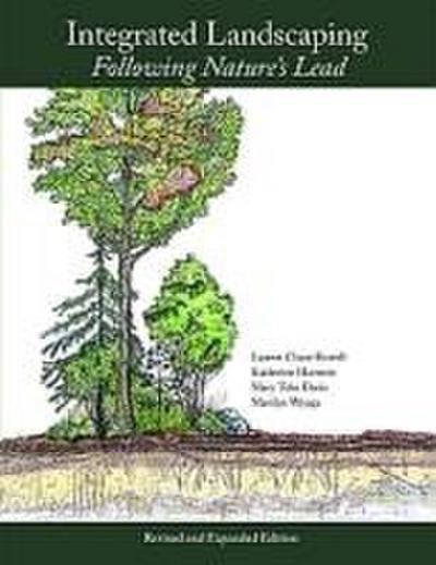 Integrated Landscaping: Following Nature’s Lead: A New Way of Thinking about Shaping Home Grounds and Public Spaces in the Northeast