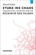 Sturz ins Chaos: Afghanistan, Pakistan und die Rückkehr der Taliban (Edition Weltkiosk)