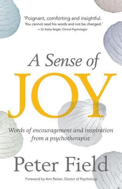A Sense of Joy - Words of Inspiration and Encouragement from a Psychotherapist