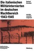 Die italienischen Militärinternierten im deutschen Machtbereich 1943-1945