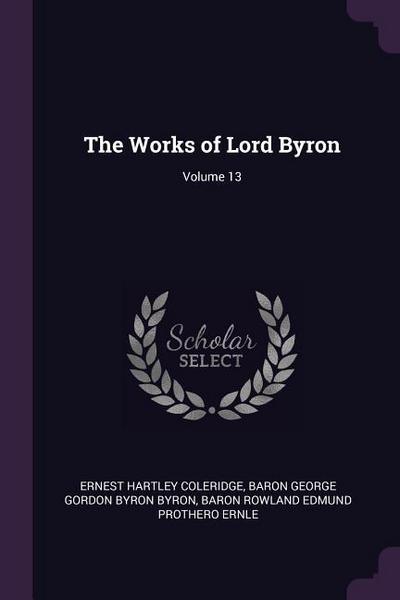 The Works of Lord Byron; Volume 13