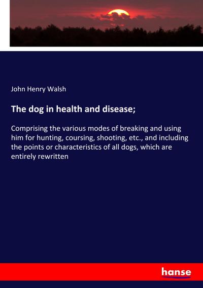 The dog in health and disease;