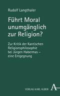 Führt Moral unumgänglich zur Religion?