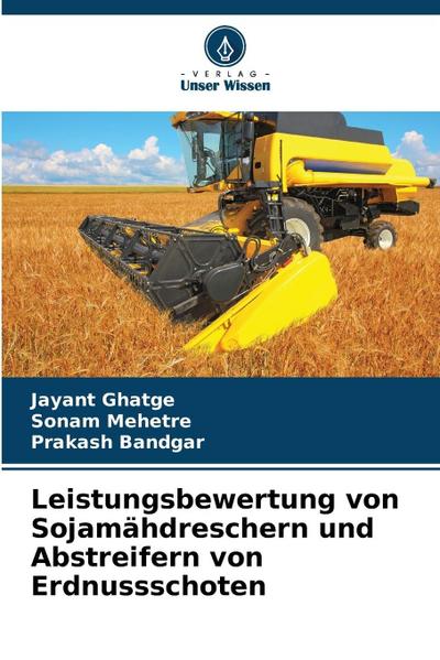 Leistungsbewertung von Sojamähdreschern und Abstreifern von Erdnussschoten