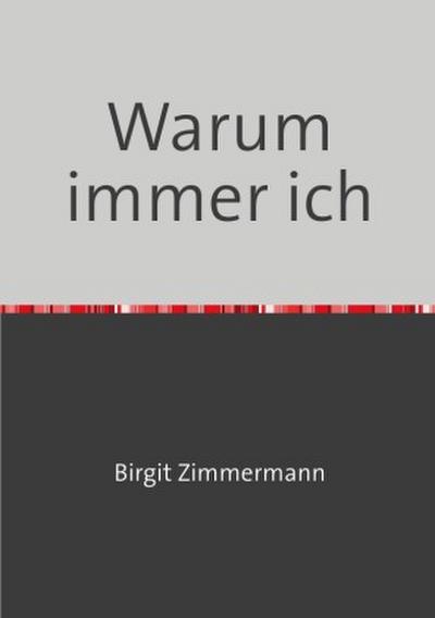 Warum immer ich