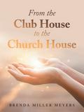 From the Club House to the Church House
