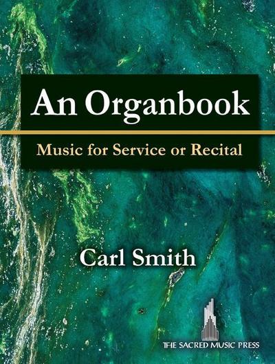 An Organbook: Music for Service or Recital