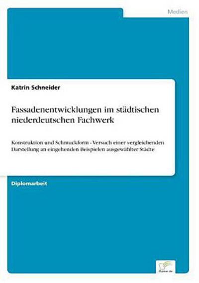 Fassadenentwicklungen im städtischen niederdeutschen Fachwerk