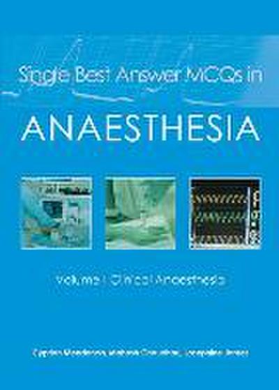 Single Best Answer MCQs in Anaesthesia