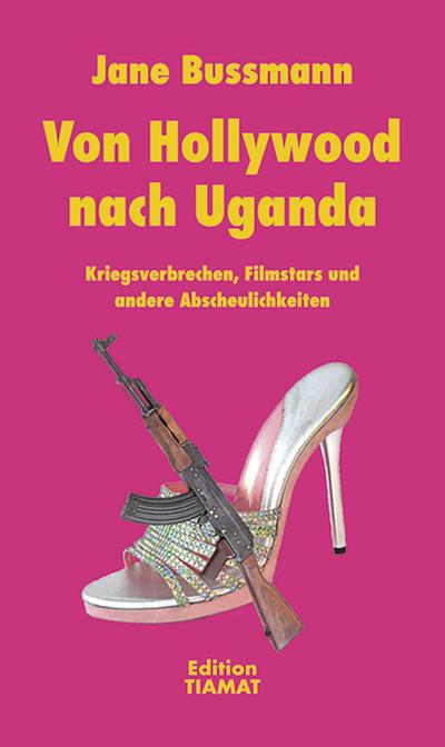 Von Hollywood nach Uganda