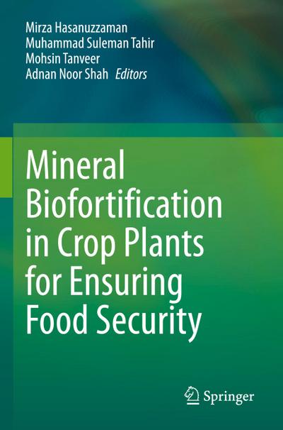 Mineral Biofortification in Crop Plants for Ensuring Food Security