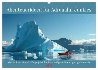 Abenteuerideen für Adrenalin Junkies (Wandkalender 2026 DIN A2 quer), CALVENDO Monatskalender