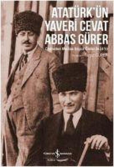 Atatürkün Yaveri Cevat Abbas Gürer