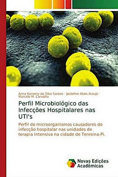 Perfil Microbiológico das Infecções Hospitalares nas UTI’s