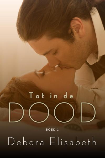 Tot in de dood (boek 1)