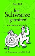 Ins Schwarze getroffen!