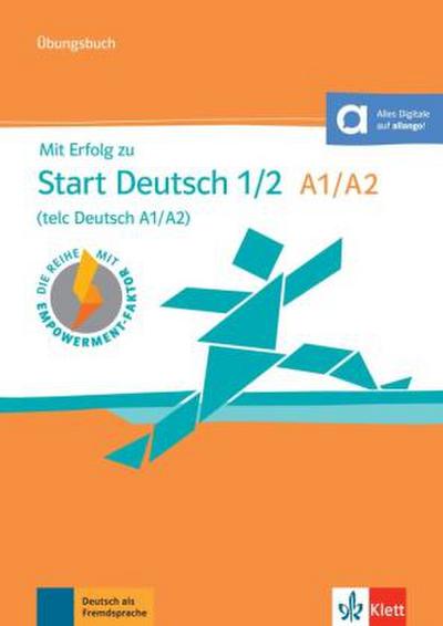 Mit Erfolg zu Start Deutsch, Neubearbeitung Mit Erfolg zu Start Deutsch 1/2 (telc Deutsch A1/A2) - Übungsbuch