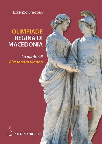 Braccesi, L: Olimpiade regina di Macedonia. La madre di Ales