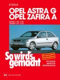 Opel Astra G 3/98 bis 2/04, Opel Zafira A 4/99 bis 6/05