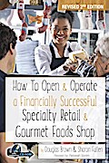 How to Open & Operate a Financially Successful Specialty Retail & Gourmet Foods Shop