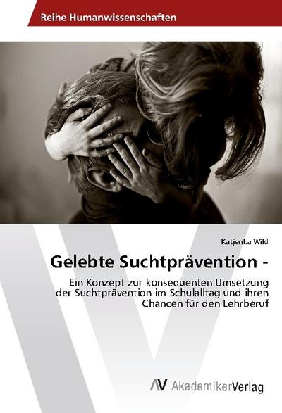 Gelebte Suchtprävention