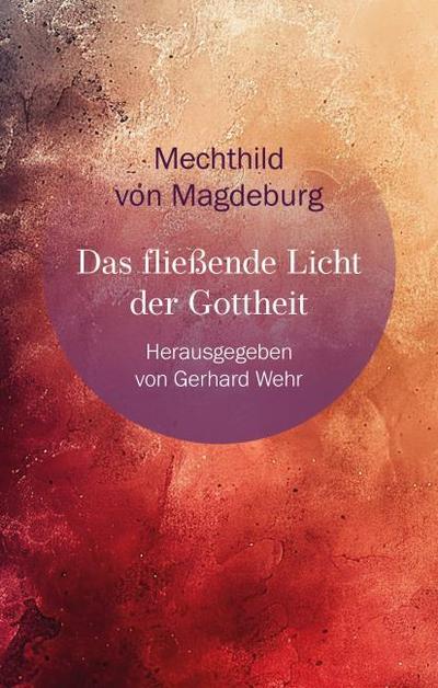 Das fließende Licht der Gottheit
