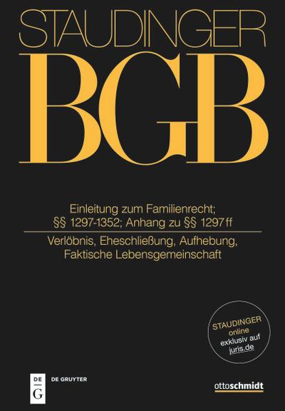 J. von Staudingers Kommentar zum Bürgerlichen Gesetzbuch mit Einführungsgesetz und Nebengesetzen. Familienrecht §§ 1297-1352; Anh 1297 ff